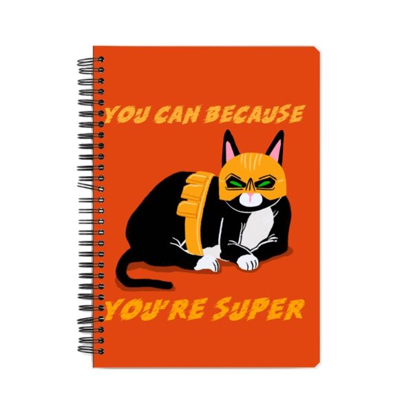 You're Super Spiral Notebook
