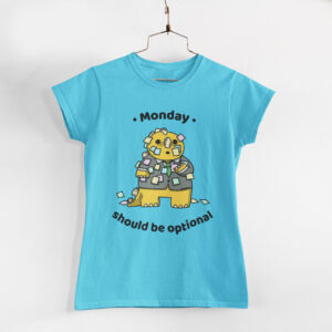 Monday Should Be Optional Women Sky Blue Round Neck T-Shirt