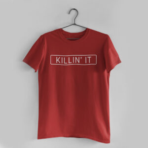 Killin' It Red Round Neck T-Shirt