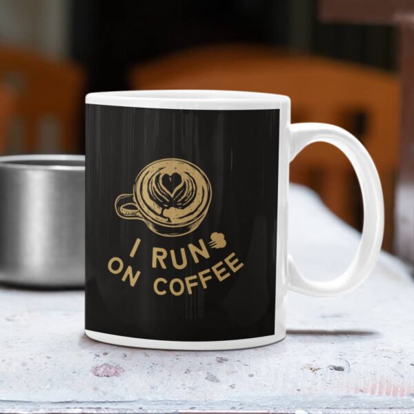 I Run on Coffee Ceramic Mug