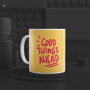 Good Things Ahead Ceramic Mug