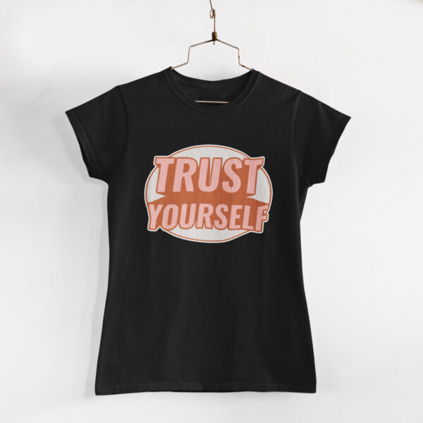 Trust Yourself Women Black Round Neck T-Shirt