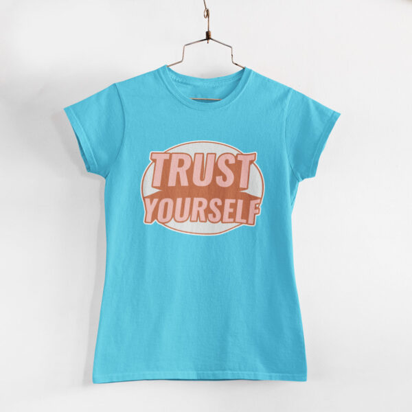 Trust Yourself Women Sky Blue Round Neck T-Shirt