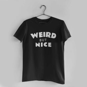 Weird But Nice Black Round Neck T-Shirt