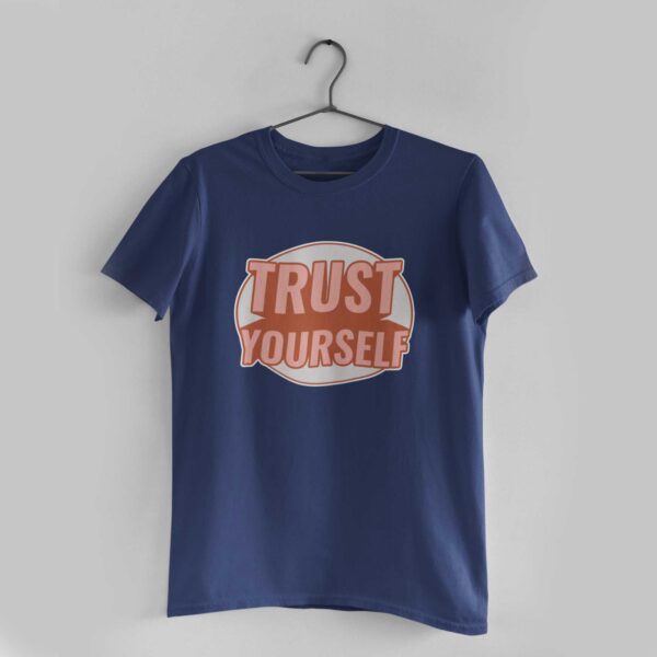 Trust Yourself Navy Blue Round Neck T-Shirt